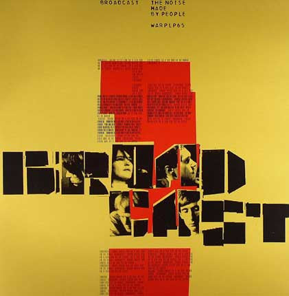 Broadcast – The Noise Made By People