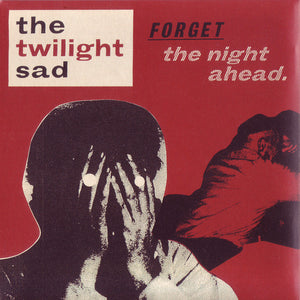 The Twilight Sad ‎– Forget The Night Ahead