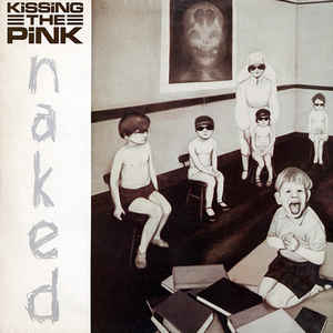 Kissing The Pink ‎– Naked