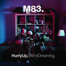 Load image into Gallery viewer, M83 – Hurry Up, We&#39;re Dreaming.