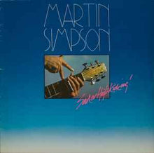 Load image into Gallery viewer, Martin Simpson - Sad Or High Kicking (LP, Album)