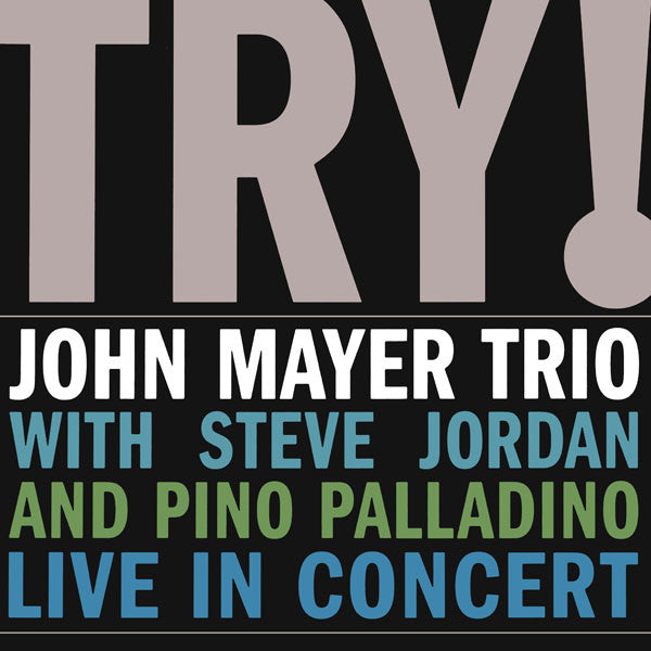 John Mayer Trio ‎– Try!