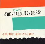 The Halo Benders – God Don't Make No Junk
