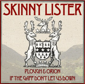 SKINNY LISTER - PLOUGH & ORION / IF THE GAFF DON'T LET US DOWN ( 7" RECORD )