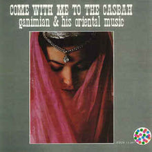 Load image into Gallery viewer, GANIMIAN &amp; HIS ORIENTAL MUSIC - COME WITH ME TO THE CASBAH ( 12&quot; RECORD )