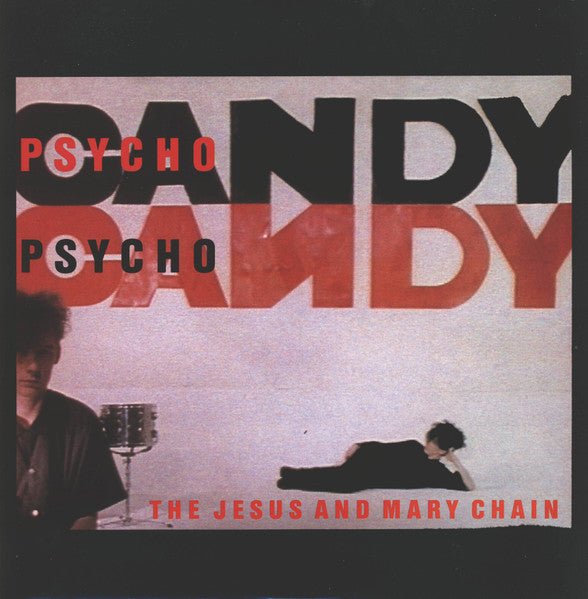 The Jesus And Mary Chain – Psychocandy