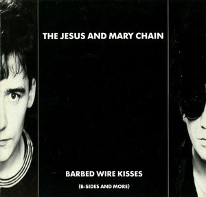 The Jesus And Mary Chain – Barbed Wire Kisses (B-Sides And More)