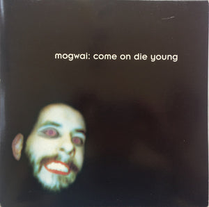 Mogwai – Come On Die Young