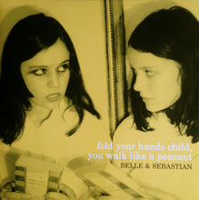 Load image into Gallery viewer, Belle &amp; Sebastian ‎– Fold Your Hands Child, You Walk Like A Peasant