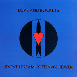 Love And Rockets ‎– Seventh Dream Of Teenage Heaven