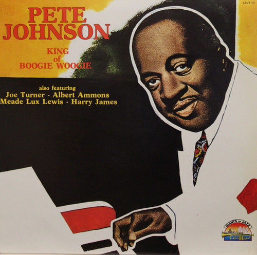 Pete Johnson - King Of Boogie Woogie (LP, Comp)