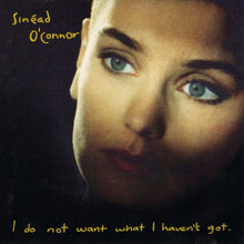 Load image into Gallery viewer, Sinéad O&#39;Connor ‎– I Do Not Want What I Haven&#39;t Got