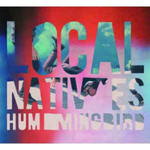 Load image into Gallery viewer, LOCAL NATIVES - HUMMINGBIRD ( 12&quot; RECORD )