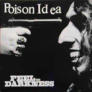 Poison Idea ‎– Feel The Darkness