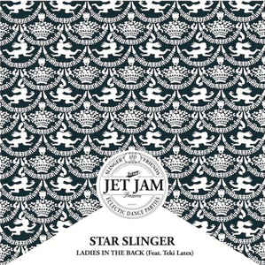 STAR SLINGER FEAT. TEKI LATEX - LADIES IN THE BACK ( 12