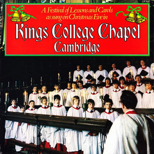 The King's College Choir* – Christmas - A Festival Of Lessons And Carols