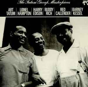 Art Tatum / Lionel Hampton / Harry Edison / Buddy Rich / Red Callender / Barney Kessel - The Tatum Group Masterpieces (LP, Album)