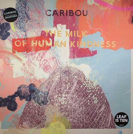 Caribou ‎– The Milk Of Human Kindness