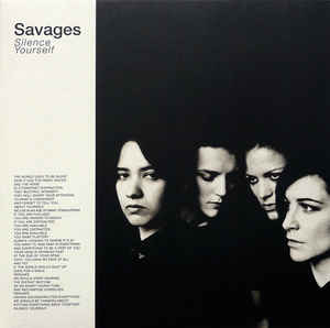 SAVAGES - SILENCE YOURSELF ( 12