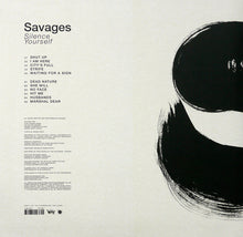 Load image into Gallery viewer, SAVAGES - SILENCE YOURSELF ( 12&quot; RECORD )