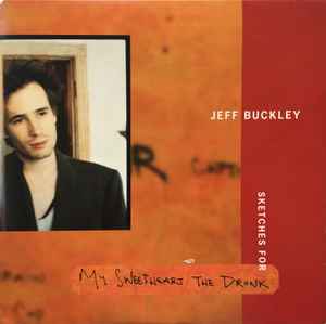 Jeff Buckley – Sketches For My Sweetheart The Drunk