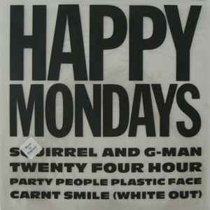 Happy Mondays – Squirrel And G-Man Twenty Four Hour Party People Plastic Face Carnt Smile (White Out)