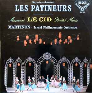 Meyerbeer* - Lambert* / Massenet*, Martinon* · Israel Philharmonic Orchestra ‎– Les Patineurs / Le Cid