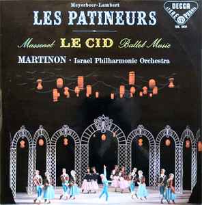 Meyerbeer* - Lambert* / Massenet*, Martinon* · Israel Philharmonic Orchestra – Les Patineurs / Le Cid