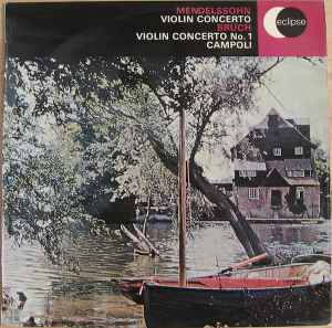 Mendelssohn*, Bruch*, Campoli* With Eduard van Beinum & London Philharmonic Orchestra*, Royalton Kisch & New Symphony Orchestra* - Violin Concertos (LP)