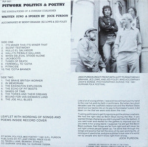 Jock Purdon Accompanied By Benny Graham, Jez Lowe And Jed Foley* – Pitwork, Politics & Poetry - The Songs & Poems Of A Durham Coalminer