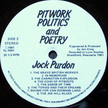 Load image into Gallery viewer, Jock Purdon Accompanied By Benny Graham, Jez Lowe And Jed Foley* – Pitwork, Politics &amp; Poetry - The Songs &amp; Poems Of A Durham Coalminer