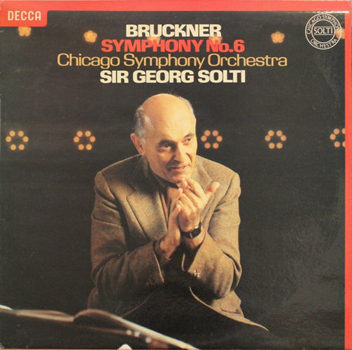 Bruckner*, Chicago Symphony Orchestra*, Sir Georg Solti* - Symphony No. 6 (LP, Album)