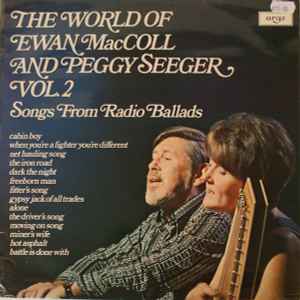 Ewan MacColl & Peggy Seeger - The World Of Ewan MacColl And Peggy Seeger Vol. 2 (Songs From Radio Ballads) (LP, Album)