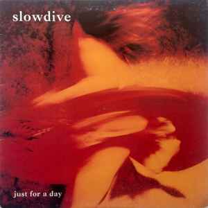 Slowdive ‎– Just For A Day