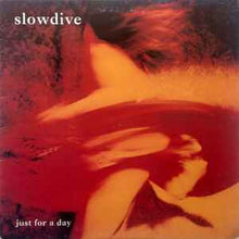 Load image into Gallery viewer, Copy of Slowdive ‎– Just For A Day
