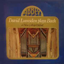 Load image into Gallery viewer, Bach* / David Lumsden – David Lumsden Plays Bach At New College Oxford