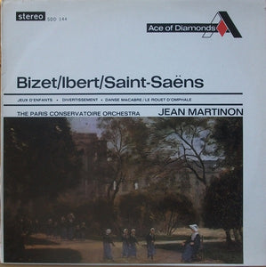 Bizet / Ibert / Saint-Saëns, Paris Conservatoire Orchestra Jean Martinon – Divertissement / Jeux D'Enfants / Danse Macabre / Le Rouet D'Omphale