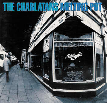 CHARLATANS - MELTING POT ( 12