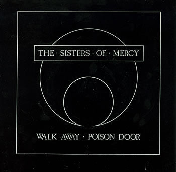 The Sisters Of Mercy ‎– Walk Away / Poison Door