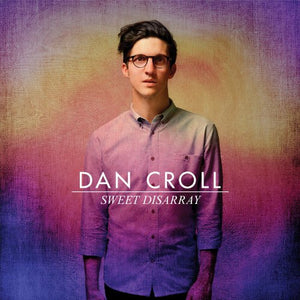 Dan Croll ‎– Sweet Disarray