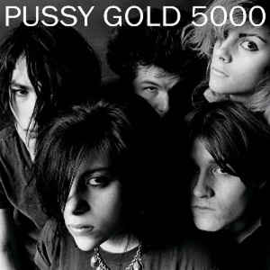 Pussy Galore (2) - Pussy Gold 5000 (LP ALBUM)