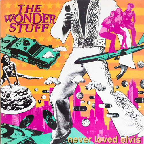 The Wonder Stuff ‎– Never Loved Elvis