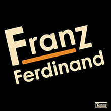 Load image into Gallery viewer, Franz Ferdinand – Franz Ferdinand