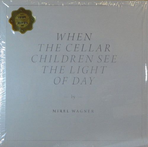MIREL WAGNER - WHEN THE CELLAR CHILDREN SEE THE LIGHT OF DAY ( 12