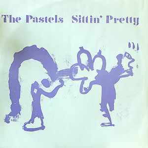 The Pastels ‎– Sittin' Pretty