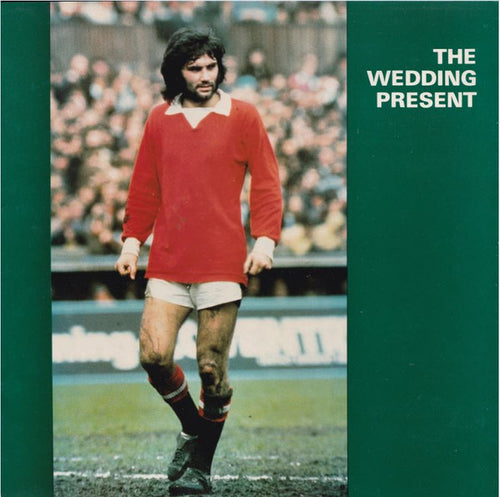 The Wedding Present – George Best
