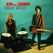 Kim + Leanne - True West (LP ALBUM)