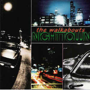 The Walkabouts - Nighttown (LP ALBUM)