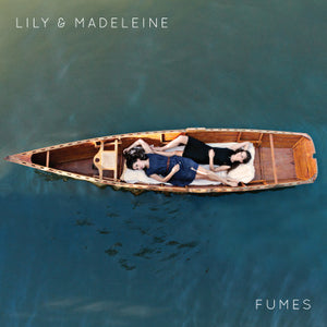 LILY & MADELEINE - FUMES ( 12" RECORD )