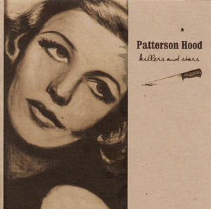 PATTERSON HOOD - KILLERS & STARS ( 12" RECORD )